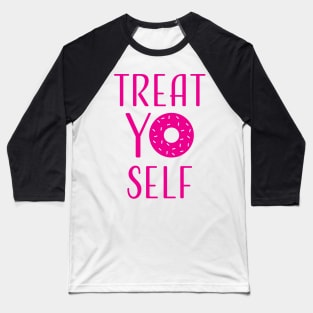 Treat Yo Self Baseball T-Shirt